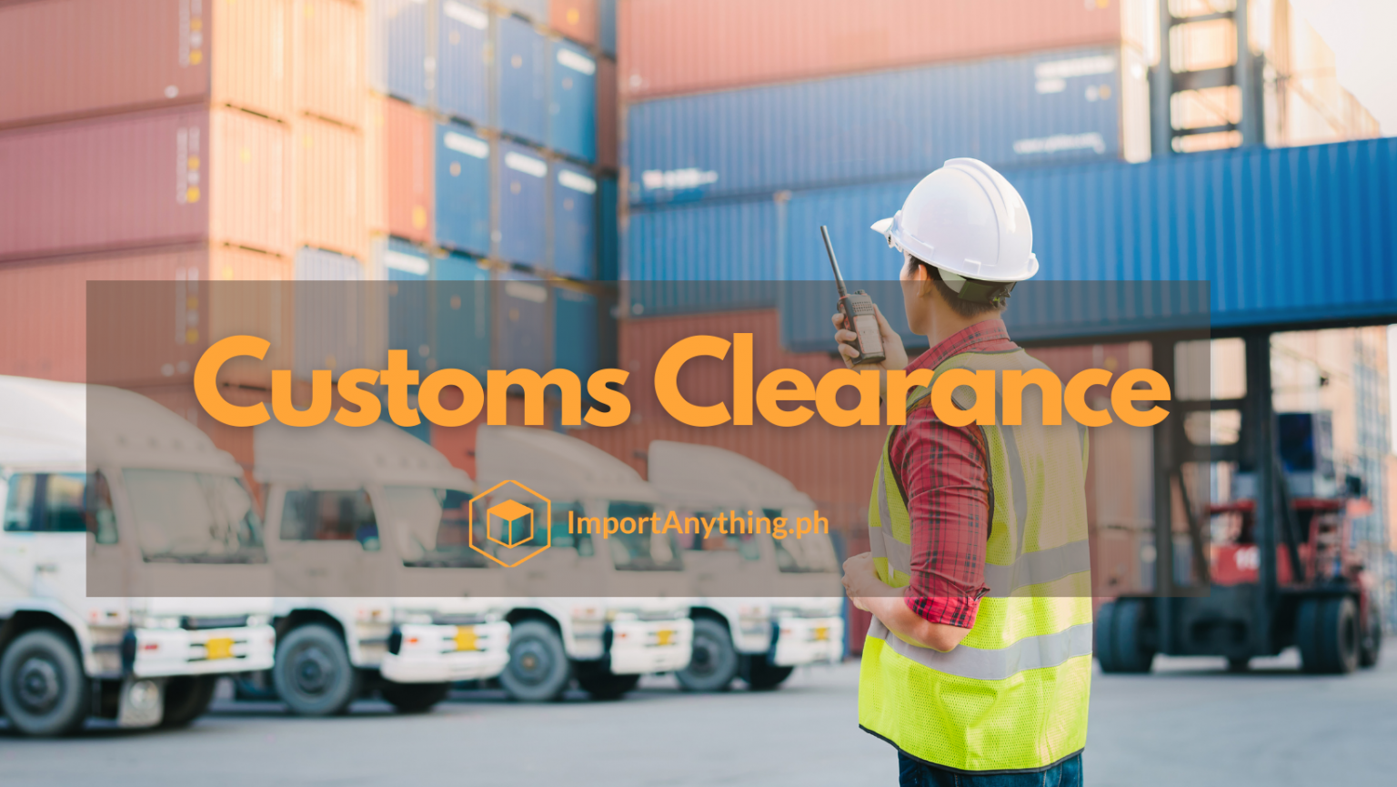 Customs clearance Import Anything Philippines